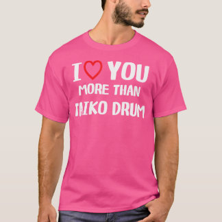 太鼓のシャツの女より好きおもしろいだ Tシャツ