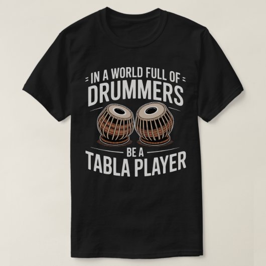 太鼓叩きが多い世の中、タブラ奏者であれ Tシャツ (デザイン正面)