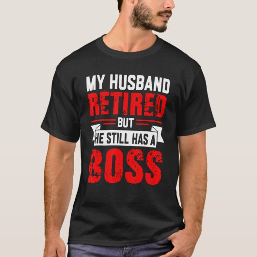 夫おもしろいの妻だ退職したが、まだBを持っている Tシャツ (正面)