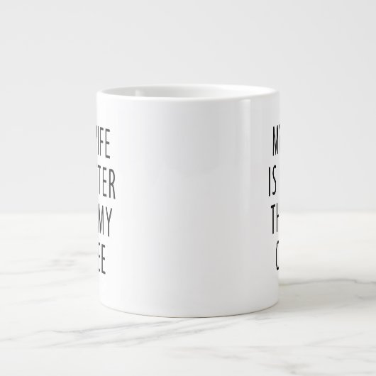夫おもしろい妻への贈り物は私のコーヒーより熱い ジャンボコーヒーマグカップ (正面)
