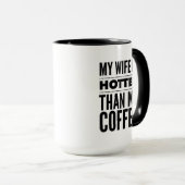 夫おもしろい妻への贈り物は私のコーヒーより熱い マグカップ (正面右)
