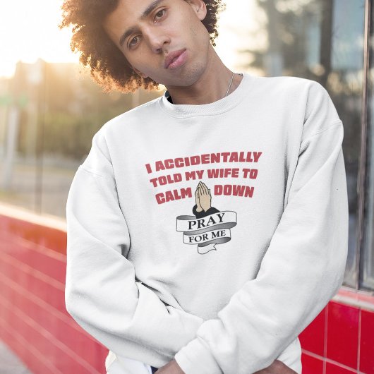 夫おもしろい引用文祈 – 私のために スウェットシャツ