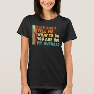夫に対して何をすればいいか言い切れない Tシャツ