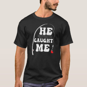 夫の妻にマッチ私は彼女を引っ掛けた彼は私をfisキャッチ tシャツ