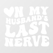 夫の最後の神経デカールステッカーおもしろいに ウィンドウサイン (シート)