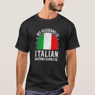 夫は何もイタリアン怖くないイタリアンわ Tシャツ