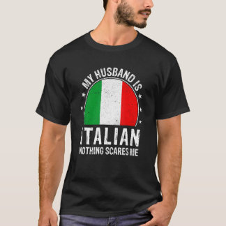 夫は何もイタリアン怖くないイタリアンわ Tシャツ