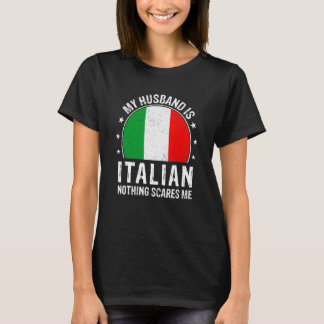 夫は何もイタリアン怖くないイタリアンわ Tシャツ