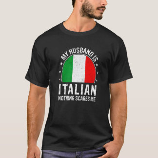 夫は何もイタリアン怖くないイタリアンわ Tシャツ