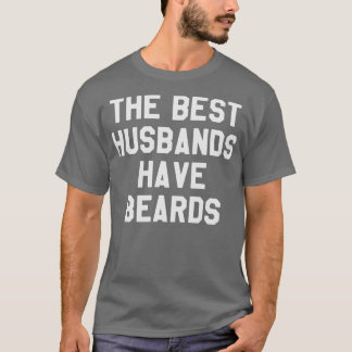 夫は最高のあごひげの贈り物のアイディアを持っている Tシャツ