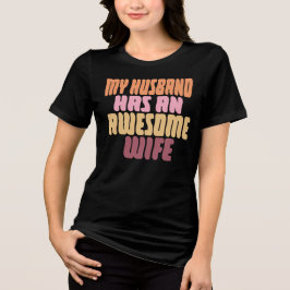 夫は最高の妻を持っています トライブレンドＴシャツ