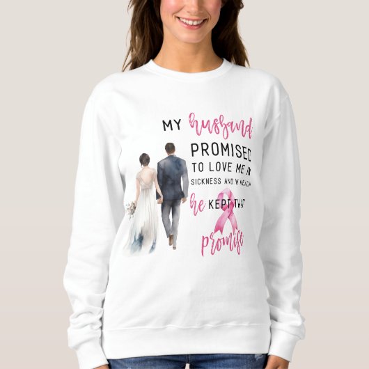 夫は私にピンクの乳がんを愛すると約束した スウェットシャツ (正面)