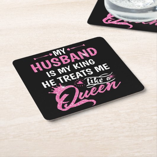 夫は私の王であり、私を女王のように扱う スクエアペーパーコースター (アングル)