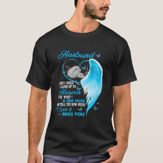 夫へ 天国まで登って行ってほしい 愛してる Tシャツ