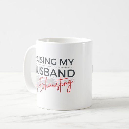 夫を育てるのは疲れた妻おもしろいを疲れさせる コーヒーマグカップ (正面左)