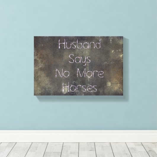 夫グランジは、これ以上の馬を言わない キャンバスプリント (インサイチュ (ウッドフロア))