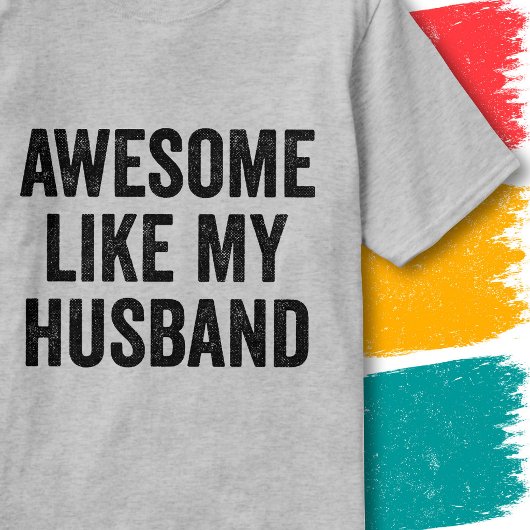 夫婦で笑える名言 うちの夫みたいに素敵 Tシャツ
