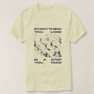 「失くしたものは進むための一歩」Tシャツ Tシャツ