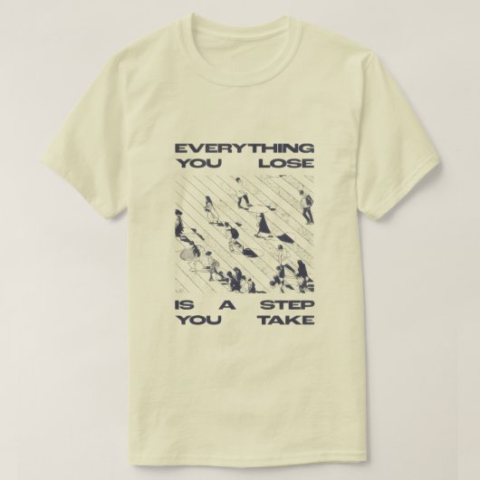 「失くしたものは進むための一歩」Tシャツ Tシャツ (デザイン正面)