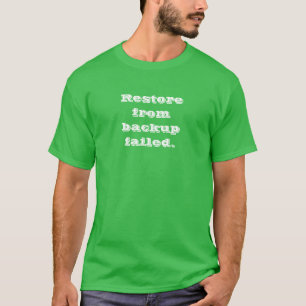 失敗されるバックアップからの回復 Tシャツ