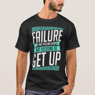 失敗は収まらない意欲を起こ。 Tシャツ