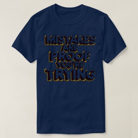 失敗は試みている証拠だ Tシャツ (デザイン正面)