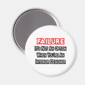 失敗…オプションではない…インテリア・デザイナ マグネット (正面/裏面)