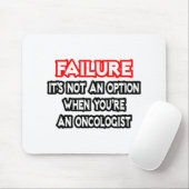 失敗…オプションではない…Oncologist マウスパッド (マウス)