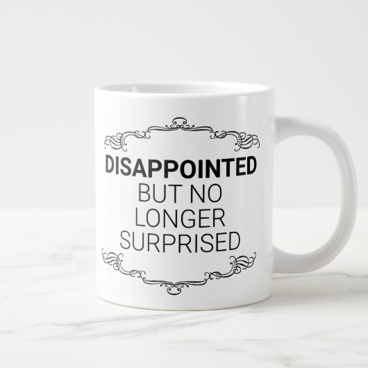 失望したが、もはや驚いていない ジャンボコーヒーマグカップ (右)