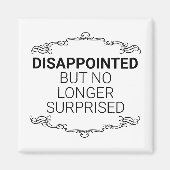 失望したが、もはや驚いていない マグネット (正面)