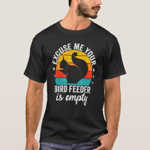 失礼あなたの鳥の給餌器は空リスさいの Tシャツ