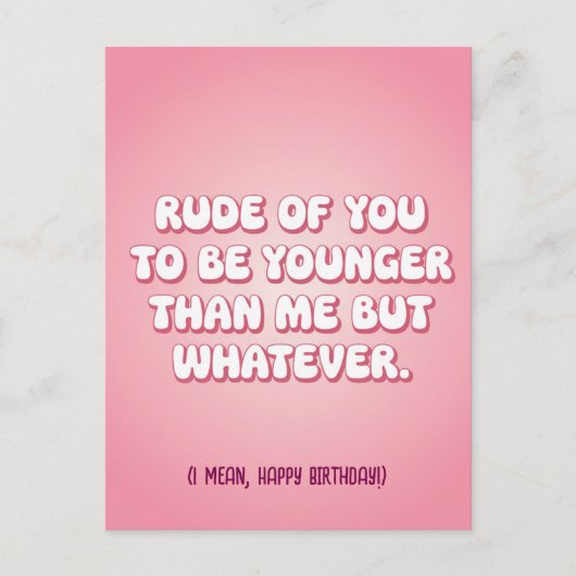 失礼なあなたは私より若いけど、まあ楽しい ポストカード (正面)
