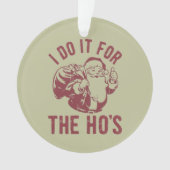 失礼なクリスマス顔私はHo'sのためにそれを行う オーナメント (正面)