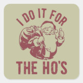 失礼なクリスマス顔私はHo'sのためにそれを行う スクエアシール (正面)
