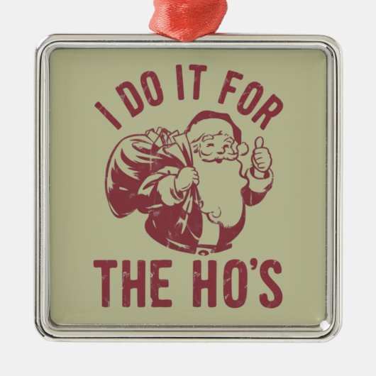 失礼なクリスマス顔私はHo'sのためにそれを行う メタルオーナメント (正面)