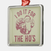 失礼なクリスマス顔私はHo'sのためにそれを行う メタルオーナメント (左)