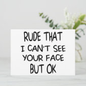 失礼な私はあなたの顔を見ることができないOK、ギフトおもしろい 招待状 (スタンド正面)