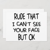 失礼な私はあなたの顔を見ることができないOK、ギフトおもしろい 招待状 (正面/裏面)