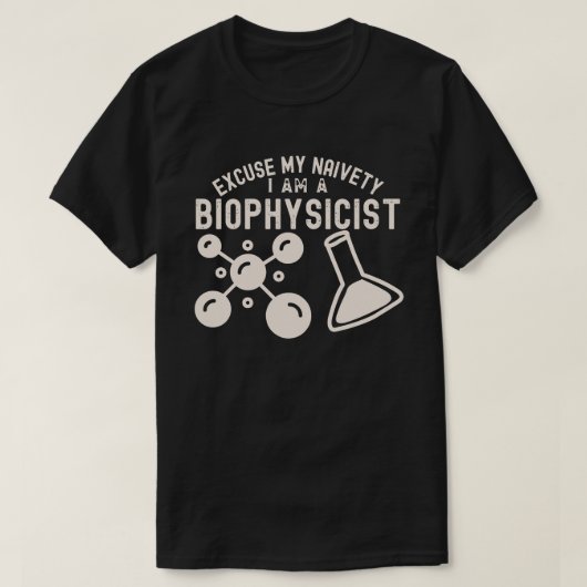 失礼、生物物理学者は初心者です Tシャツ (デザイン正面)