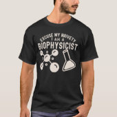 失礼、生物物理学者は初心者です Tシャツ (正面)