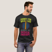 失言の謝罪 - 面白い理学療法 Tシャツ (正面フル)