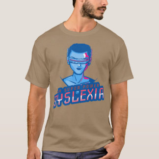 失読症は私の超大国t 1 tシャツ