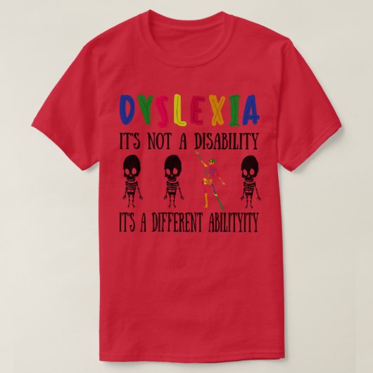失読症は、その能力を障害し違うない Tシャツ (デザイン正面)