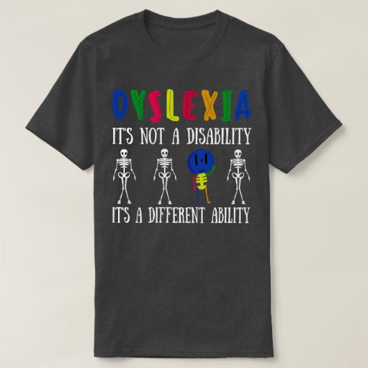 失読症は、その能力を障害し違うない Tシャツ (デザイン正面)
