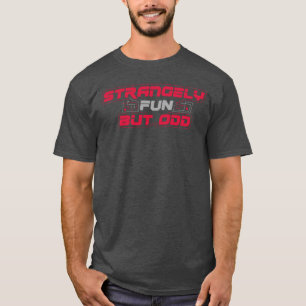奇妙なおもしろいだが奇妙(暗いTシャツ用) Tシャツ