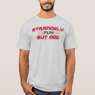奇妙なおもしろいだが奇妙(薄いシャツ用) Tシャツ