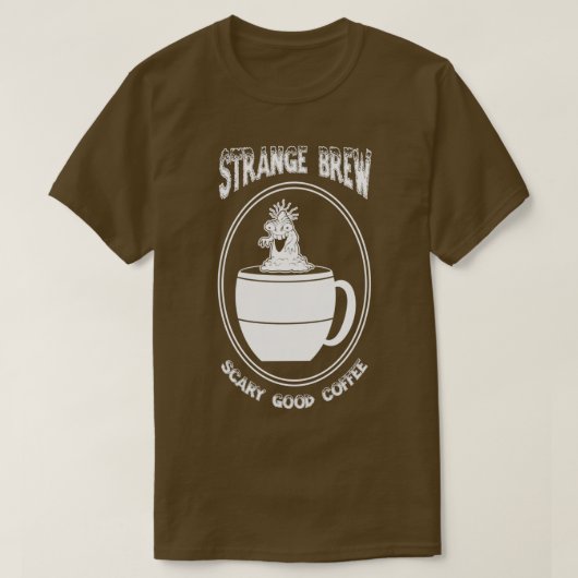 奇妙な醸造の怖い良いコーヒー Tシャツ (デザイン正面)