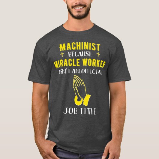 奇跡おもしろいの労働者がAではないので機械工 Tシャツ (正面)