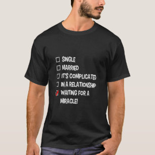 奇跡の人間関係待ち独身の Tシャツ