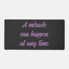 奇跡前向きが起こりうる言葉 デスクマット